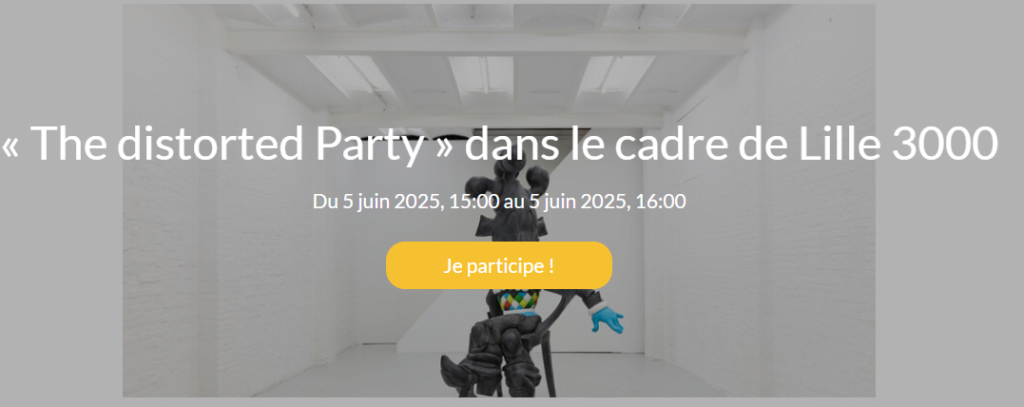 Jeudi 5 juin, Visite de l’exposition « The Distorted Party » à l’Hospice Comtesse, à 14h45.